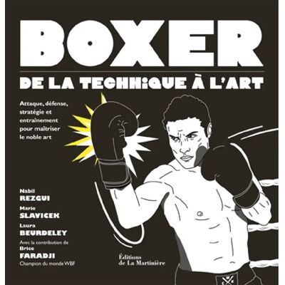 Boxer : de la technique à l'art : attaque, défense, stratégie et entraînement pour maîtriser le noble art - Publicité Boxer : de la technique à l'art : attaque, défense, stratégie et entraînement pour maîtriser le noble art - Publicité