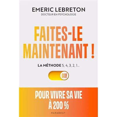 ***Livres*** Faites-le maintenant ! : la méthode 5, 4, 3, 2, 1... : pour vivre sa vie à 200 % - Publicité ***Livres*** Faites-le maintenant ! : la méthode 5, 4, 3, 2, 1... : pour vivre sa vie à 200 % - Publicité