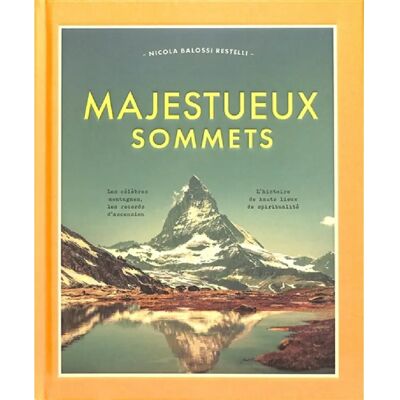 ***Livres*** Majestueux sommets : les célèbres montagnes, les records d'ascension, l'histoire de hauts lieux de spiritualité - Publicité ***Livres*** Majestueux sommets : les célèbres montagnes, les records d'ascension, l'histoire de hauts lieux de spiritualité - Publicité