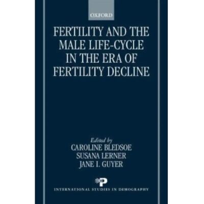 ***Livres*** Fertility and the Male Life Cycle in the Era of Fertility Decline - Publicité ***Livres*** Fertility and the Male Life Cycle in the Era of Fertility Decline - Publicité