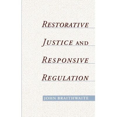 ***Livres*** Restorative Justice and Responsive Regulation - Publicité ***Livres*** Restorative Justice and Responsive Regulation - Publicité