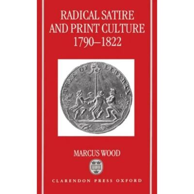 ***Livres*** Radical Satire and Print Culture 17901822 - Publicité ***Livres*** Radical Satire and Print Culture 17901822 - Publicité