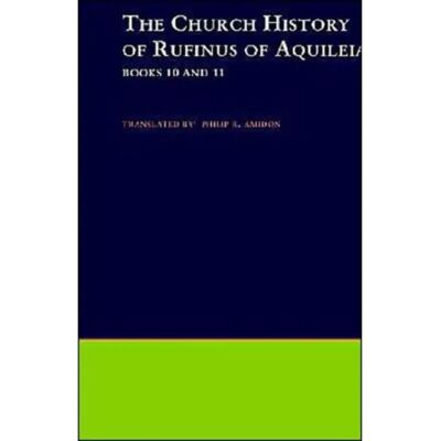 ***Livres*** The Church History of Rufinus of Aquileia Books 10 and 11 - Publicité ***Livres*** The Church History of Rufinus of Aquileia Books 10 and 11 - Publicité