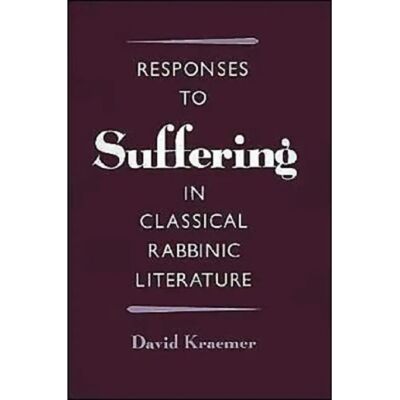 ***Livres*** Responses to Suffering in Classical Rabbinic Literature - Publicité ***Livres*** Responses to Suffering in Classical Rabbinic Literature - Publicité