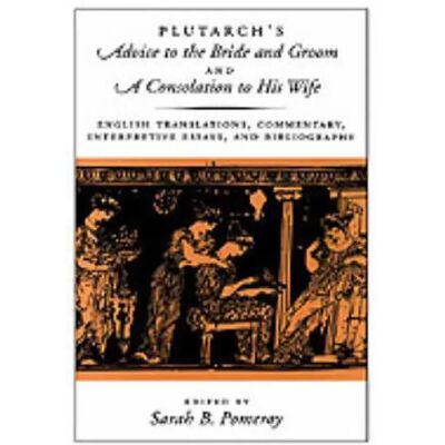 ***Livres*** Plutarchs Advice to the Bride and Groom and A Consolation to His Wife - Publicité ***Livres*** Plutarchs Advice to the Bride and Groom and A Consolation to His Wife - Publicité