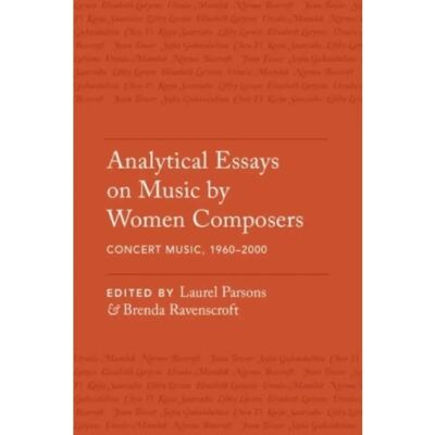 ***Livres*** Analytical Essays on Music by Women Composers Concert Music from 19602000 - Publicité ***Livres*** Analytical Essays on Music by Women Composers Concert Music from 19602000 - Publicité