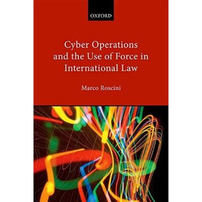 ***Livres*** Cyber Operations and the Use of Force in International Law - Publicité ***Livres*** Cyber Operations and the Use of Force in International Law - Publicité
