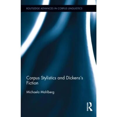 ***Livres*** Corpus Stylistics and Dickenss Fiction - Publicité ***Livres*** Corpus Stylistics and Dickenss Fiction - Publicité