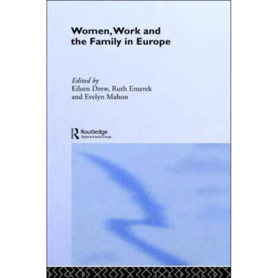 ***Livres*** Women Work and the Family in Europe - Publicité ***Livres*** Women Work and the Family in Europe - Publicité