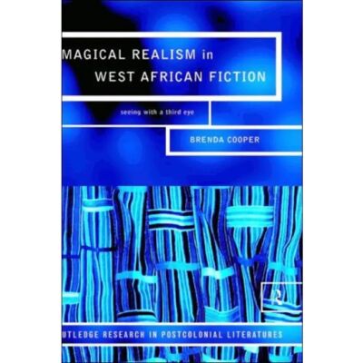 ***Livres*** Magical Realism in West African Fiction - Publicité ***Livres*** Magical Realism in West African Fiction - Publicité