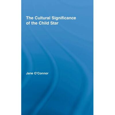 ***Livres*** The Cultural Significance of the Child Star - Publicité ***Livres*** The Cultural Significance of the Child Star - Publicité