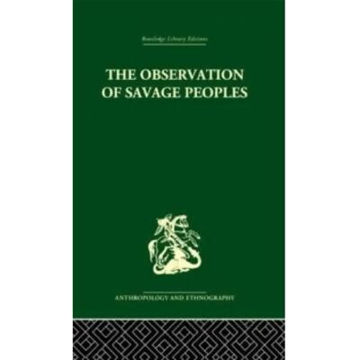 ***Livres*** The Observation of Savage Peoples - Publicité ***Livres*** The Observation of Savage Peoples - Publicité