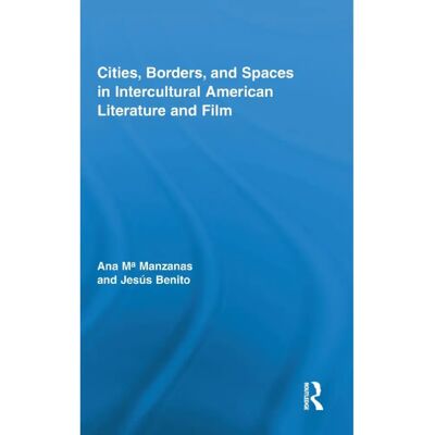 ***Livres*** Cities Borders and Spaces in Intercultural American Literature and Film - Publicité ***Livres*** Cities Borders and Spaces in Intercultural American Literature and Film - Publicité