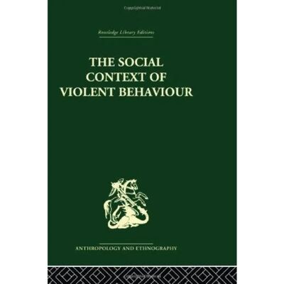 ***Livres*** The Social Context of Violent Behaviour - Publicité ***Livres*** The Social Context of Violent Behaviour - Publicité