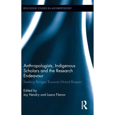 ***Livres*** Anthropologists Indigenous Scholars and the Research Endeavour - Publicité ***Livres*** Anthropologists Indigenous Scholars and the Research Endeavour - Publicité