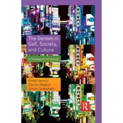 ***Livres*** The Senses in Self Society and Culture - Publicité ***Livres*** The Senses in Self Society and Culture - Publicité