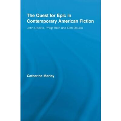 ***Livres*** The Quest for Epic in Contemporary American Fiction - Publicité ***Livres*** The Quest for Epic in Contemporary American Fiction - Publicité