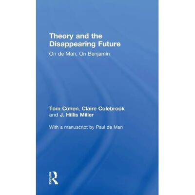 ***Livres*** Theory and the Disappearing Future - Publicité ***Livres*** Theory and the Disappearing Future - Publicité