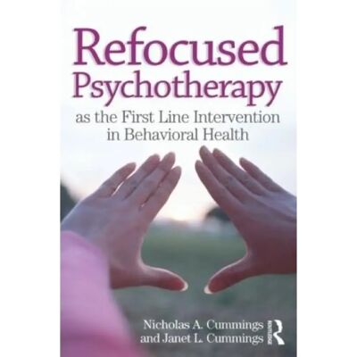 ***Livres*** Refocused Psychotherapy as the First Line Intervention in Behavioral Health - Publicité ***Livres*** Refocused Psychotherapy as the First Line Intervention in Behavioral Health - Publicité