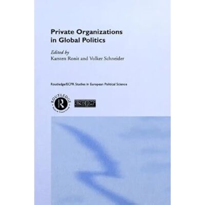 ***Livres*** Private Organisations in Global Politics - Publicité ***Livres*** Private Organisations in Global Politics - Publicité