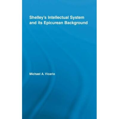 ***Livres*** Shelleys Intellectual System and its Epicurean Background - Publicité ***Livres*** Shelleys Intellectual System and its Epicurean Background - Publicité