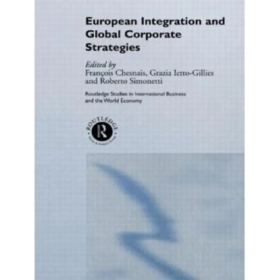 ***Livres*** European Integration and Global Corporate Strategies - Publicité ***Livres*** European Integration and Global Corporate Strategies - Publicité