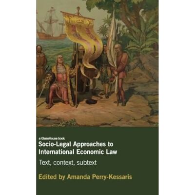 ***Livres*** SocioLegal Approaches to International Economic Law - Publicité ***Livres*** SocioLegal Approaches to International Economic Law - Publicité