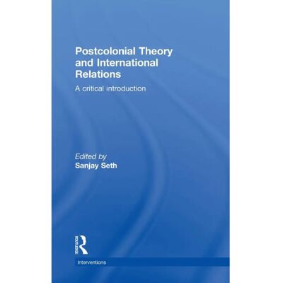 ***Livres*** Postcolonial Theory and International Relations - Publicité ***Livres*** Postcolonial Theory and International Relations - Publicité