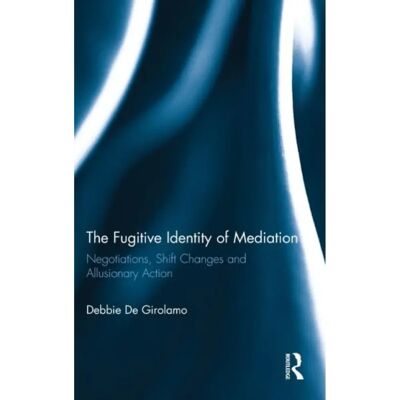 ***Livres*** The Fugitive Identity of Mediation - Publicité ***Livres*** The Fugitive Identity of Mediation - Publicité