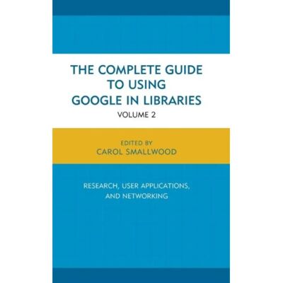 ***Livres*** The Complete Guide to Using Google in Libraries - Publicité ***Livres*** The Complete Guide to Using Google in Libraries - Publicité