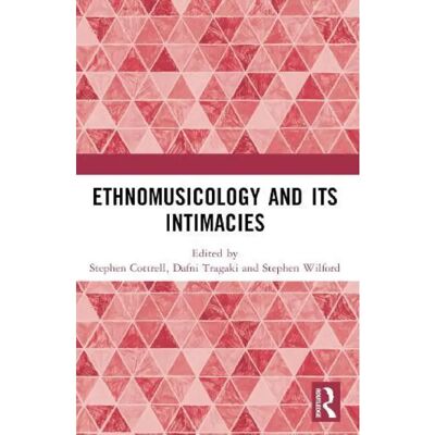 ***Livres*** Ethnomusicology and its Intimacies - Publicité ***Livres*** Ethnomusicology and its Intimacies - Publicité