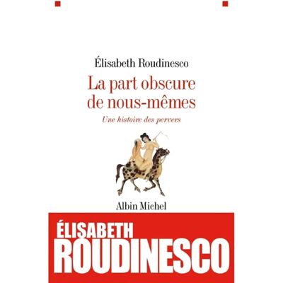 ***Livres*** La part obscure de nous-mêmes : une histoire des pervers - Publicité ***Livres*** La part obscure de nous-mêmes : une histoire des pervers - Publicité