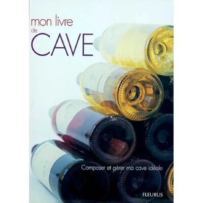 ***Livres*** Mon livre de cave : composer et gérer ma cave idéale - Publicité ***Livres*** Mon livre de cave : composer et gérer ma cave idéale - Publicité