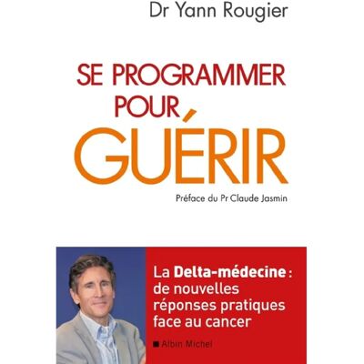 ***Livres*** Se programmer pour guérir : la delta médecine : de nouvelles réponses pratiques face au cancer - Publicité ***Livres*** Se programmer pour guérir : la delta médecine : de nouvelles réponses pratiques face au cancer - Publicité