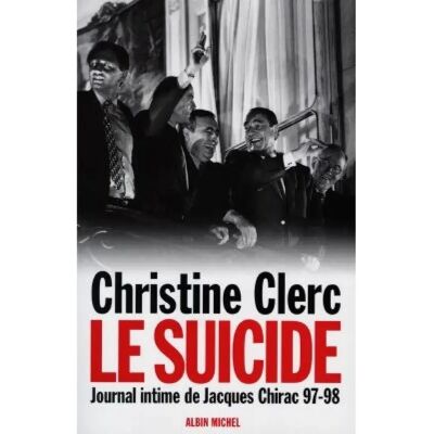 ***Livres*** Journal intime de Jacques Chirac. Vol. 4. Le suicide : juillet 1997-mai 1998 - Publicité ***Livres*** Journal intime de Jacques Chirac. Vol. 4. Le suicide : juillet 1997-mai 1998 - Publicité