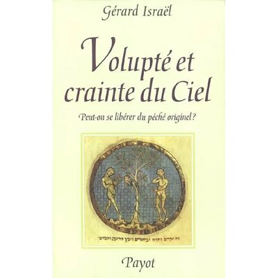 Volupté et crainte du ciel : peut-on se libérer du péché originel ? - Publicité Volupté et crainte du ciel : peut-on se libérer du péché originel ? - Publicité