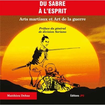 Du sabre à l'esprit : arts martiaux et art de la guerre - Publicité Du sabre à l'esprit : arts martiaux et art de la guerre - Publicité