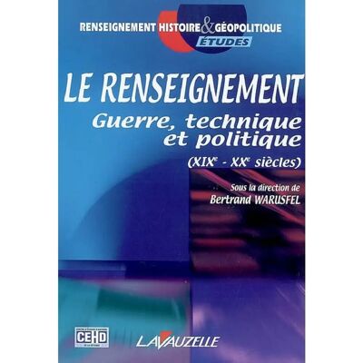 ***Livres*** Le renseignement : guerre, technique et politique (XIXe-XXe siècles) - Publicité ***Livres*** Le renseignement : guerre, technique et politique (XIXe-XXe siècles) - Publicité