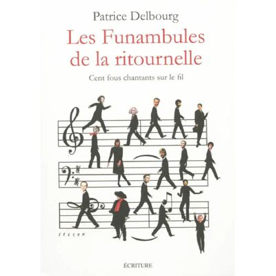 ***Livres*** Les funambules de la ritournelle : cent fous chantants sur le fil - Publicité ***Livres*** Les funambules de la ritournelle : cent fous chantants sur le fil - Publicité