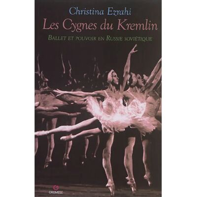 ***Livres*** Les cygnes du Kremlin : ballet et pouvoir en Russie soviétique - Publicité ***Livres*** Les cygnes du Kremlin : ballet et pouvoir en Russie soviétique - Publicité