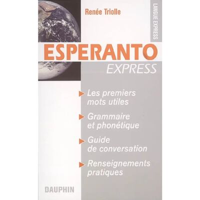 ***Livres*** Esperanto express : premiers mots utiles, grammaire et phonétique, guide de conversation, renseignments pratiques - Publicité ***Livres*** Esperanto express : premiers mots utiles, grammaire et phonétique, guide de conversation, renseignments pratiques - Publicité