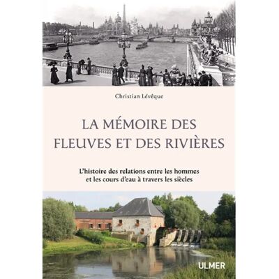 ***Livres*** La mémoire des fleuves et des rivières : l'histoire des relations entre les hommes et les cours d'eau à travers les siècles - Publicité ***Livres*** La mémoire des fleuves et des rivières : l'histoire des relations entre les hommes et les cours d'eau à travers les siècles - Publicité