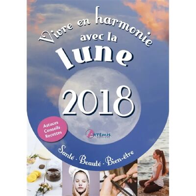 ***Livres*** Vivre en harmonie avec la Lune 2018 : santé, beauté, bien-être : astuces, conseils, recettes - Publicité ***Livres*** Vivre en harmonie avec la Lune 2018 : santé, beauté, bien-être : astuces, conseils, recettes - Publicité
