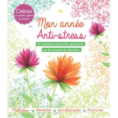 ***Livres*** Mon année anti-stress : 52 semaines d'activités apaisantes et de conseils de bien-être - Publicité ***Livres*** Mon année anti-stress : 52 semaines d'activités apaisantes et de conseils de bien-être - Publicité