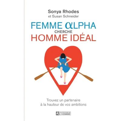 ***Livres*** Femme alpha cherche homme idéal : trouvez un partenaire à la hauteur de vos ambitions - Publicité ***Livres*** Femme alpha cherche homme idéal : trouvez un partenaire à la hauteur de vos ambitions - Publicité