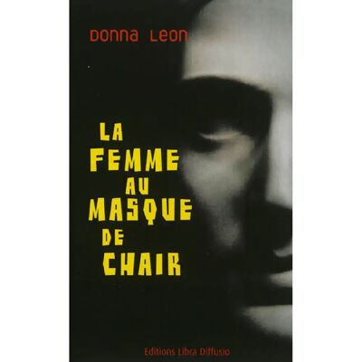 ***Livres*** Une enquête du commissaire Brunetti. La femme au masque de chair - Publicité ***Livres*** Une enquête du commissaire Brunetti. La femme au masque de chair - Publicité