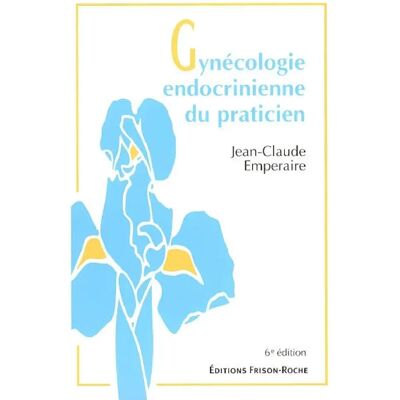 ***Livres*** Gynécologie endocrinienne du praticien : bases théoriques et conduite pratique - Publicité ***Livres*** Gynécologie endocrinienne du praticien : bases théoriques et conduite pratique - Publicité