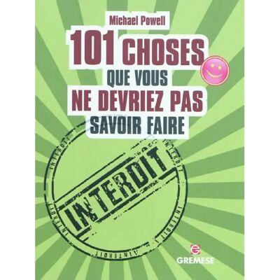 ***Livres*** 101 choses que vous ne devriez pas savoir faire - Publicité ***Livres*** 101 choses que vous ne devriez pas savoir faire - Publicité