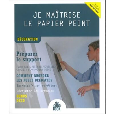 ***Livres*** Je maîtrise le papier peint : décoration - Publicité ***Livres*** Je maîtrise le papier peint : décoration - Publicité