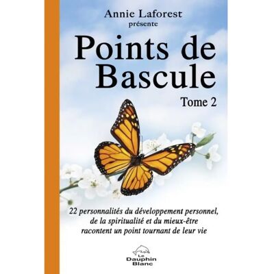 ***Livres*** Points de bascule : 22 personnalités du développement personnel, de la spiritualité et du mieux-être racontent un point tournant de leur vie. 2 - Publicité ***Livres*** Points de bascule : 22 personnalités du développement personnel, de la spiritualité et du mieux-être racontent un point tournant de leur vie. 2 - Publicité